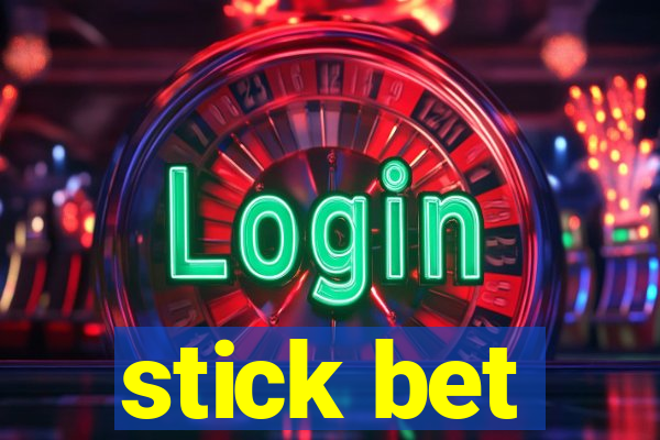 stick bet